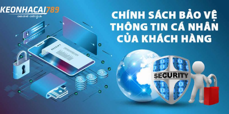 Chính sách bảo mật Chính sách bảo vệ thông tin cá nhân khách hàng