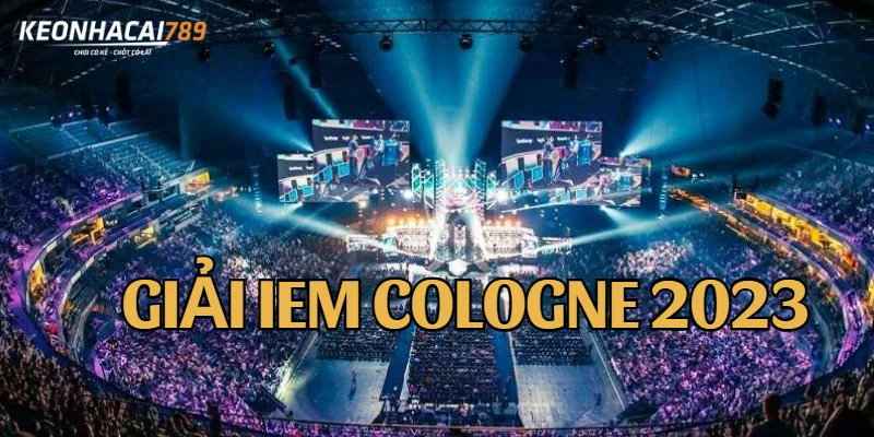 Cược CSGO – Bắt Kèo FPS Chiến Thuật Đỉnh Cao Giải đấu uy tín IEM Cologne