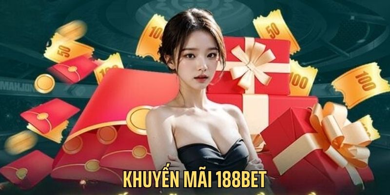 188BET – Địa Chỉ Cá Cược Tin Cậy Với Tỷ Lệ Kèo Hấp Dẫn khuyen mai 188BET