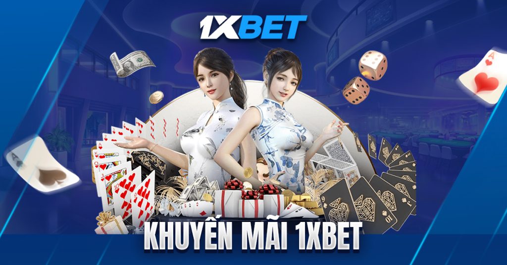 1XBET – Nhà Cái Quốc Tế Đa Tỷ Lệ, Cược Mọi Giải Đấu khuyen mai