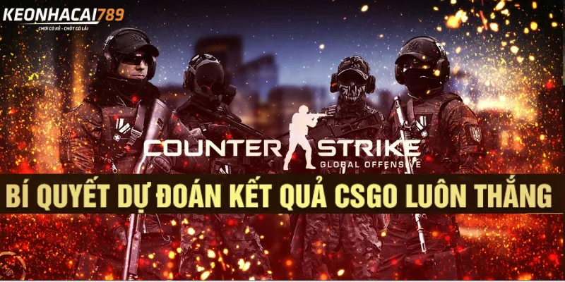 Cược CSGO – Bắt Kèo FPS Chiến Thuật Đỉnh Cao cược CS:GO