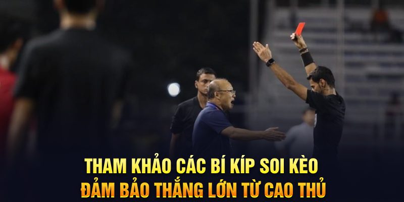 Kèo Thẻ Phạt Là Gì? Hiểu Đúng Bản Chất Trước Khi Đặt Cược Kinh nghiệm soi kèo thẻ phạt