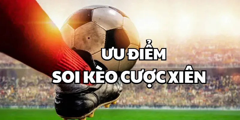 Giải Mã Kèo Xiên – Khi Một Kèo Quyết Định Cả Dây Cược cược xiên
